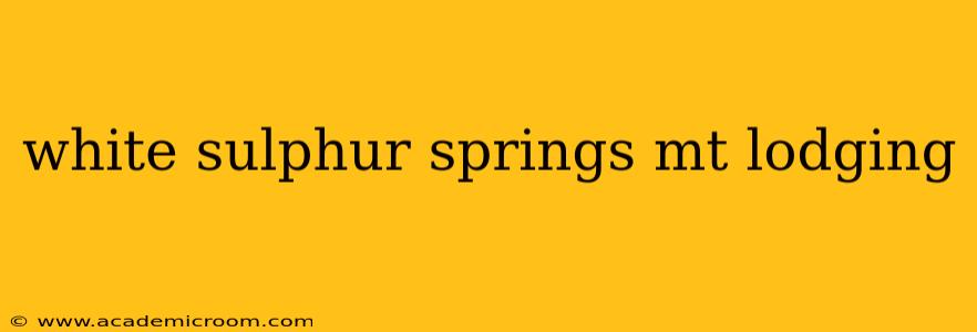white sulphur springs mt lodging