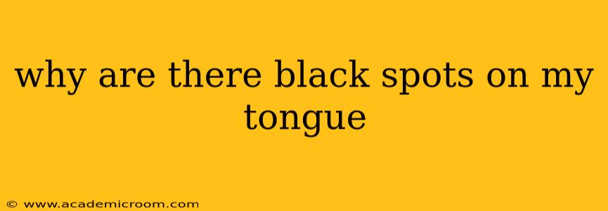 why are there black spots on my tongue