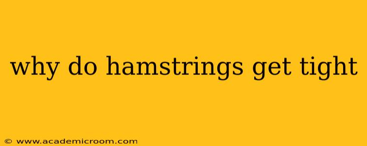 why do hamstrings get tight