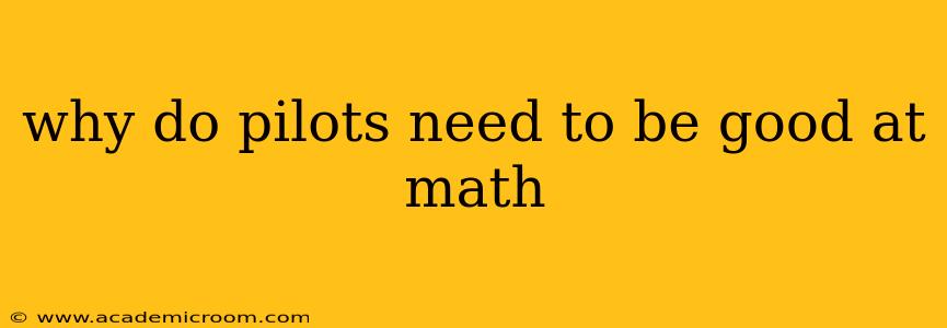 why do pilots need to be good at math