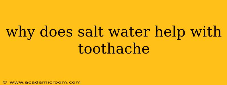 why does salt water help with toothache