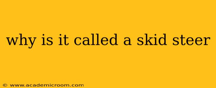 why is it called a skid steer