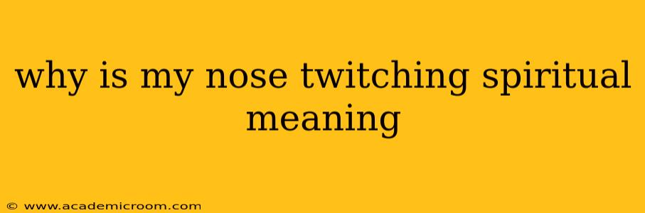 why is my nose twitching spiritual meaning