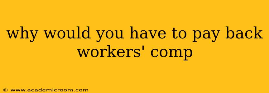 why would you have to pay back workers' comp
