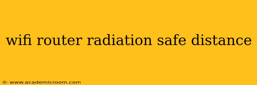 wifi router radiation safe distance