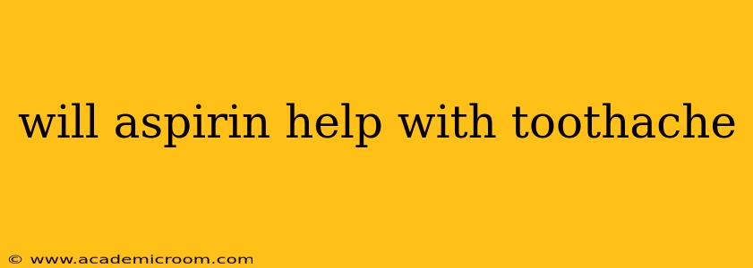 will aspirin help with toothache