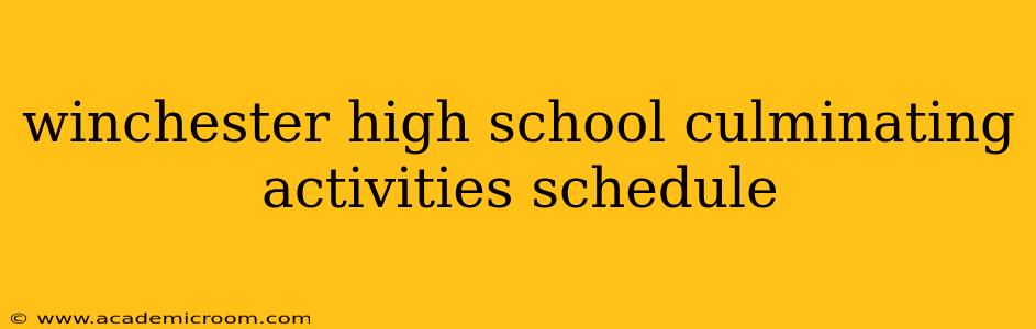 winchester high school culminating activities schedule