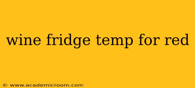 wine fridge temp for red