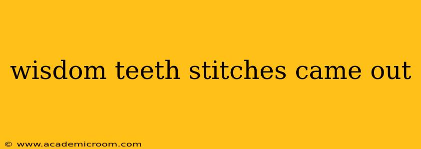 wisdom teeth stitches came out