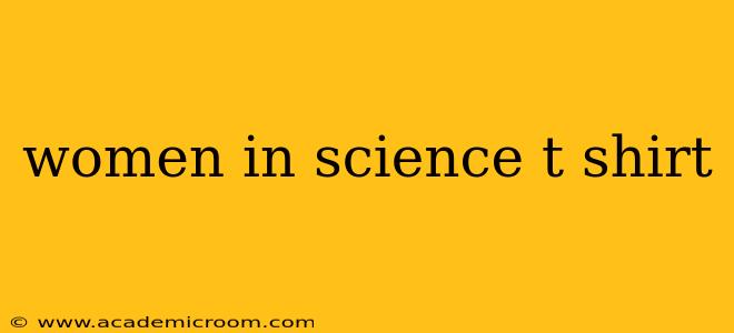 women in science t shirt