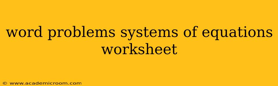 word problems systems of equations worksheet