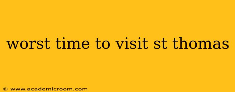 worst time to visit st thomas