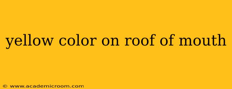 yellow color on roof of mouth